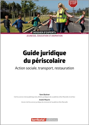 Guide juridique du périscolaire : action sociale, transport, restauration - Yann Buttner