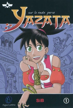 Yazata : sur la route perse. Vol. 1 - SiB