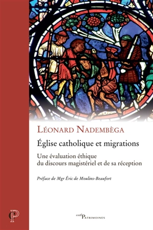 Eglise catholique et migrations : une évaluation éthique du discours magistériel et de sa réception - Léonard Nadembèga