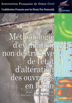 Méthodologie d'évaluation non destructive de l'état d'altération des ouvrages en béton - Association française de génie civil