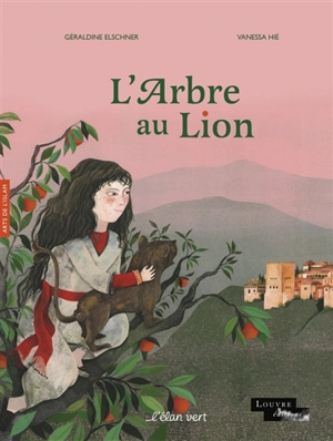 L'arbre au lion : arts de l'islam - Géraldine Elschner