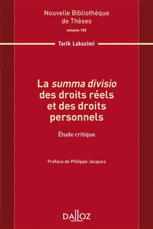 La summa divisio des droits réels et des droits personnels : étude critique - Tarik Lakssimi