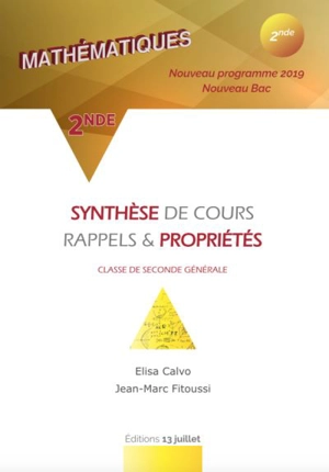 Synthèse de cours : rappels & propriétés, classe de seconde générale : nouveau programme 2019, nouveau bac - Elisa Calvo