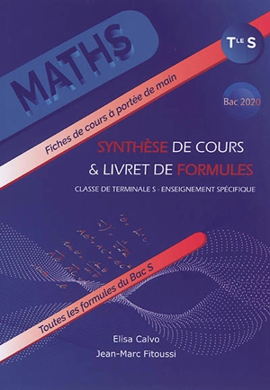 Synthèse de cours & livret de formules : maths, classe de terminale S, enseignement spécifique : baccalauréat 2020 - Elisa Calvo