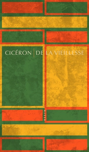 De la vieillesse : Caton l'Ancien - Cicéron