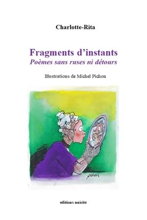 Fragments d'instants : poèmes sans ruses ni détours - Charlotte-Rita