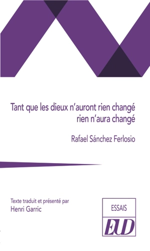 Tant que les dieux n'auront pas changé, rien n'aura changé - Rafael Sanchez Ferlosio