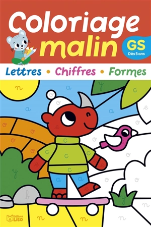 Mon coloriage malin : lettres, syllabes, additions : GS, dès 5 ans - Isabelle Jacqué