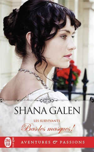 Les survivants. Vol. 4. Bas les masques ! - Shana Galen