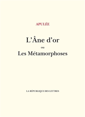 L'âne d'or ou Les métamorphoses - Apulée