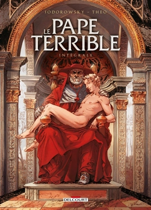 Le pape terrible : intégrale - Alexandro Jodorowsky