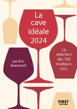 La cave idéale 2024 : la sélection des 100 meilleurs vins - Eric Beaumard