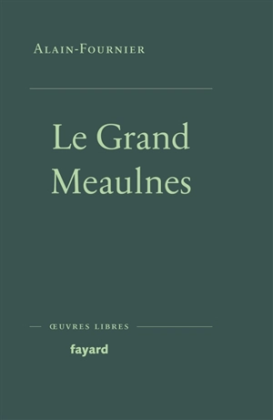 Le grand Meaulnes - Alain-Fournier