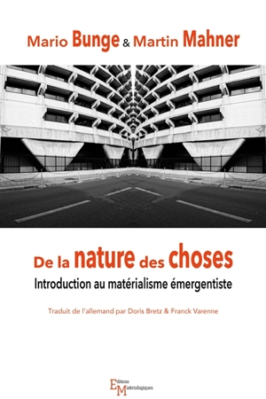 De la nature des choses : introduction au matérialisme émergentiste - Mario Bunge