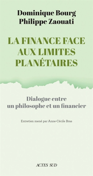 La finance face aux limites planétaires : dialogue entre un philosophe et un financier - Dominique Bourg