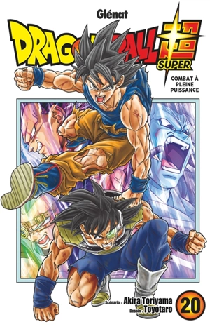 Dragon ball super. Vol. 20. Combat à pleine puissance - Akira Toriyama