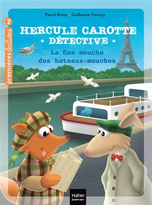 Hercule Carotte, détective. Vol. 14. La fine mouche des bateaux-mouches - Pascal Brissy