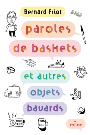 Paroles de baskets : et autres objets bavards - Bernard Friot