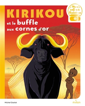 Kirikou et le buffle aux cornes d'or - Michel Ocelot
