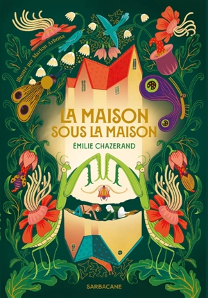 La maison sous la maison - Emilie Chazerand