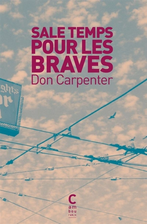 Sale temps pour les braves - Don Carpenter