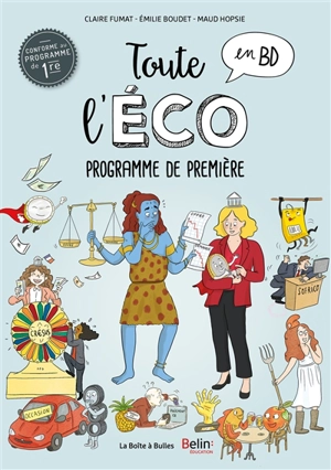 Toute l'éco en BD. Programme de première - Claire Fumat