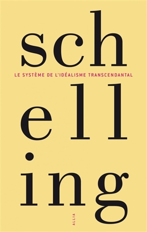 Le système de l'idéalisme transcendantal - Friedrich Wilhelm Joseph von Schelling