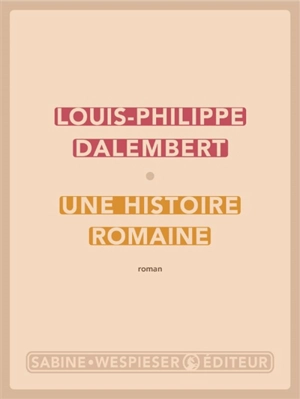 Une histoire romaine - Louis-Philippe Dalembert