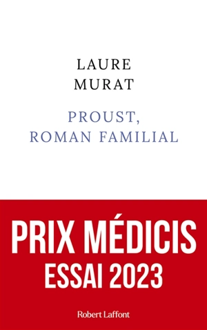 Proust, roman familial - Laure Murat
