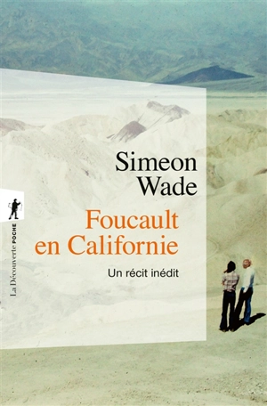 Foucault en Californie : un récit inédit - Simeon Wade