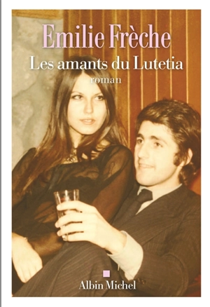 Les amants du Lutetia - Emilie Frèche