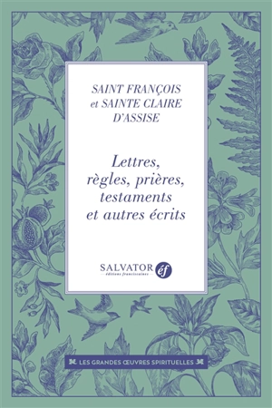 Lettres, règles, prières, testaments et autres écrits - Claire d'Assise