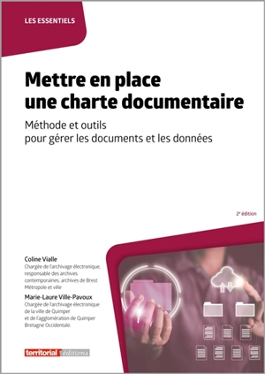 Mettre en place une charte documentaire : méthode et outils pour gérer les documents et les données - Coline Vialle
