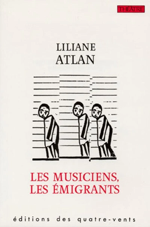 Les Musiciens, les émigrants - Liliane Atlan