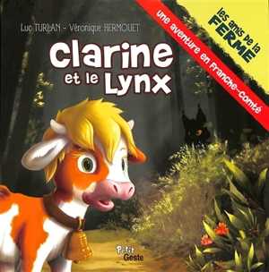 Clarine et le lynx : une aventure en Franche-Comté - Luc Turlan