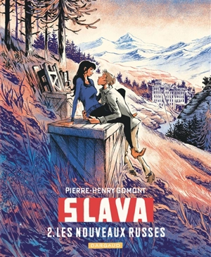 Slava. Vol. 2. Les nouveaux Russes - Pierre-Henry Gomont