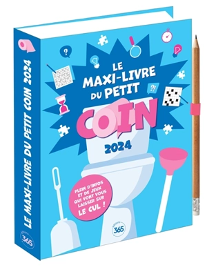 Le maxi-livre du petit coin : plein d'infos et de jeux qui vont vous laisser sur le cul ! : 2024 - Sonia Zannad