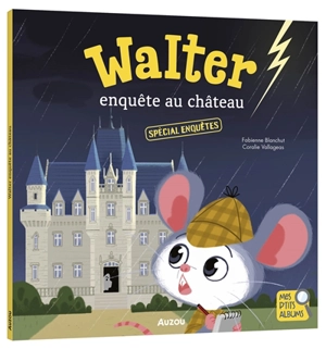 Walter enquête au château - Fabienne Blanchut