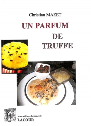 Un parfum de truffe - Christian Mazet