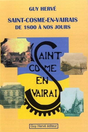 Saint-Cosme-en-Vairais de 1800 à nos jours - Guy Hervé