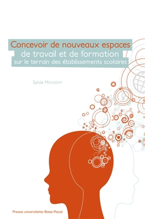 Concevoir de nouveaux espaces de travail et de formation sur le terrain des établissements scolaires - Sylvie Moussay