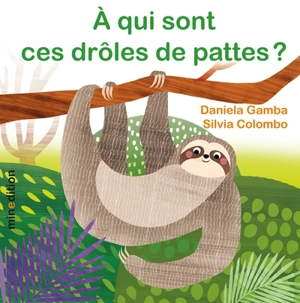 A qui sont ces drôles de pattes ? - Daniela Gamba