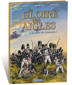 La gloire des aigles. Vol. 4. Le raisin des immortels ! - Pascal Davoz