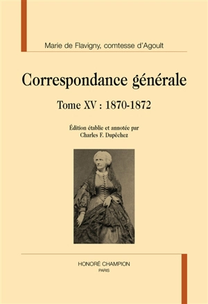 Correspondance générale. Vol. 15. 1870-1872 - Marie de Flavigny comtesse d' Agoult