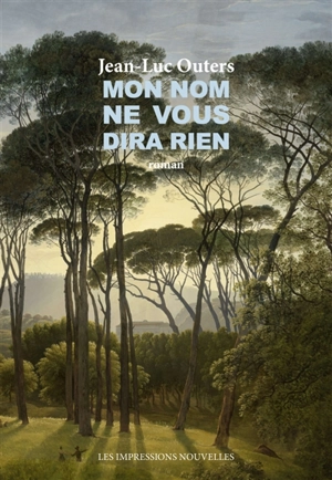 Mon nom ne vous dira rien - Jean-Luc Outers