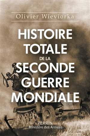 Histoire totale de la Seconde Guerre mondiale - Olivier Wieviorka