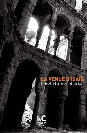 La venue d'Isaïe - Laszlo Krasznahorkai