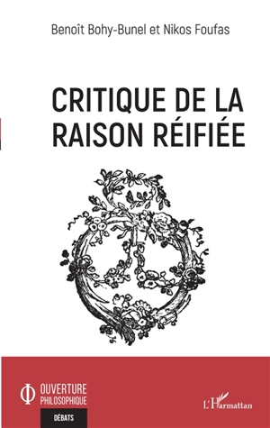 Critique de la raison réifiée - Benoît Bohy-Bunel