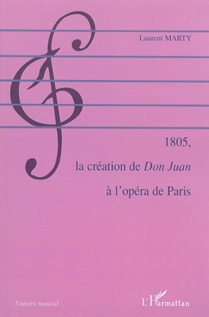 1805, la création de Don Juan à l'Opéra de Paris - Laurent Marty