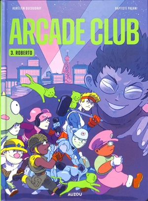 Arcade club. Vol. 3. Roberto - Aurélien Ducoudray